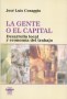 La gente o el capital. Desarrollo local y economía del trabajo - José Luis Coraggio - 9508021888