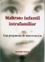 Maltrato infantil intrafamiliar. Una propuesta de intervención - Graciela Tonon - 9508021306