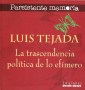 Libro: La trascendencia política de lo efímero - Autor: Luis Tejada - Isbn: 9588093600