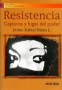 Libro: Resistencia. Capturas y fugas del poder - Autor: Jaime Rafael Nieto L. - Isbn: 9789588093901