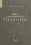 Libro: Qué es y para qué sirve la filosofía | Autor: Rubén Maldonado Ortega | Isbn: 9789587412567