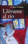Libro: Llévame al río | Autor: Clara Llano | Isbn: 9789585445796