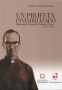Libro: Un profeta invisibilizado. Monseñor gerardo valencia cano (1917-1972) - Autor: Antonio J. Echeverry Pérez - Isbn: 9789587653632