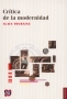 Libro: Crítica de la modernidad - Autor: Alain Touraine - Isbn: 9789681662202