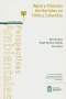 Libro: Agua y disputas territoriales en Chile y Colombia | Autor: Astrid Ulloa | Isbn: 9789587835656
