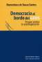 Libro: Democracia al borde del caos | Autor: Boaventura de Sousa Santos | Isbn: 9789586652735