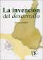 Libro: La invención del desarrollo | Autor: Arturo Escobar | Isbn: 9789587321340