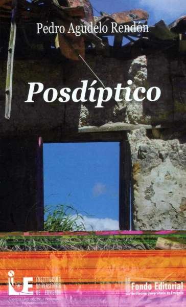 Libro: Postdíptico | Autor: Pedro Agudelo Rendón | Isbn: 9789585330399