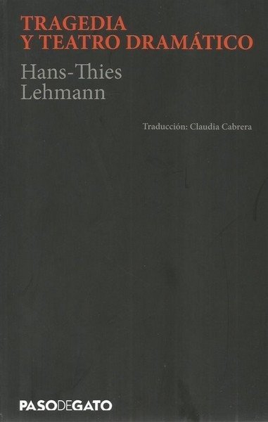 Libro: Tragedia y teatro dramático | Autor: Hans-thies Lehmann | Isbn: 9786078439737