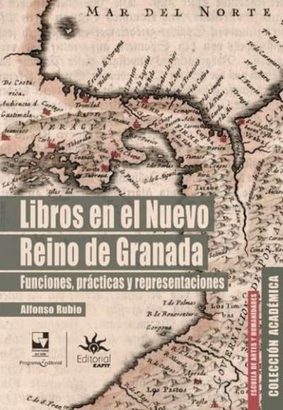 Libro: Libros en el Nuevo Reino de Granada | Autor: Alfonso Rubio Hernández | Isbn: 9789587208306