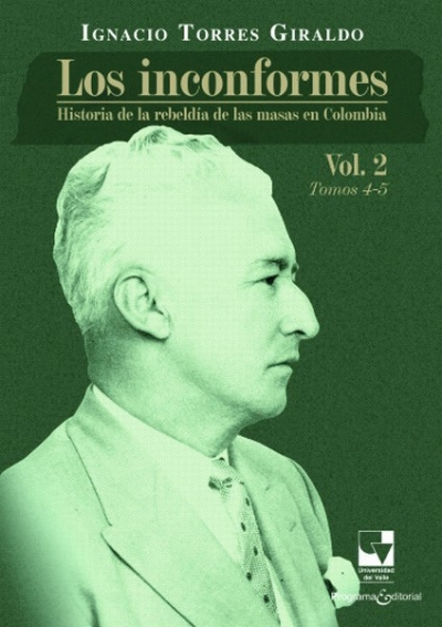 Libro: Los inconformes. Historia de la rebeldía de las masas en Colombia. Volumen 2 | Autor: Ignacio Torres Giraldo | Isbn: 9786287566644