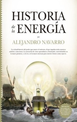 Libro: Historia de la energía | Autor: Alejandro Navarro Yañez | Isbn: 9788417547516