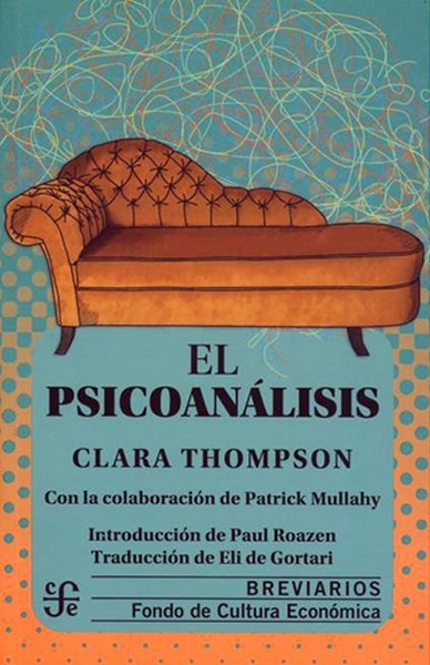 Libro: El psicoanálisis | Autor: Clara Thompson | Isbn: 9786071680006