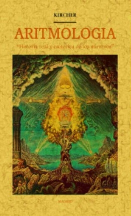 Libro: Aritmologia: historia real y esoterica de los numeros | Autor: Kircher | Isbn: 9788490015186