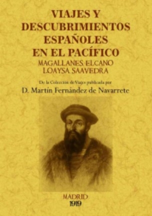 Libro: Viajes y descubrimientos españoles en el pacifico: magallanes, elcano, loaysa, saavedra | Autor: Martin Fernandez de Navarrete | Isbn: 9788490010174