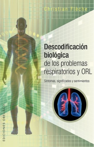 Libro: Descodificación biológica de los problemas respiratorios | Autor: Christian Fleche | Isbn: 9788491112037