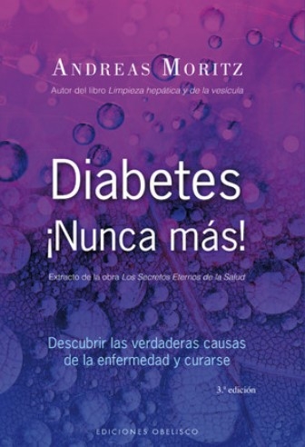 Libro: Diabetes ¡Nunca más! | Autor: Andreas Moritz | Isbn: 9788497775441
