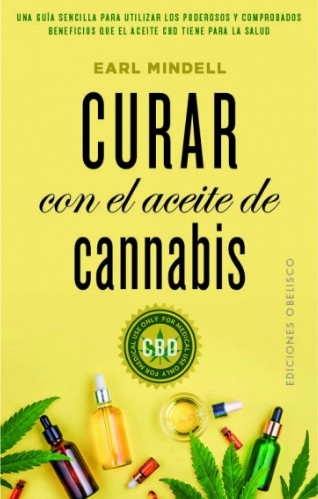 Libro: Curar con el aceite de cannabis | Autor: Earl Mindell | Isbn: 9788491115588