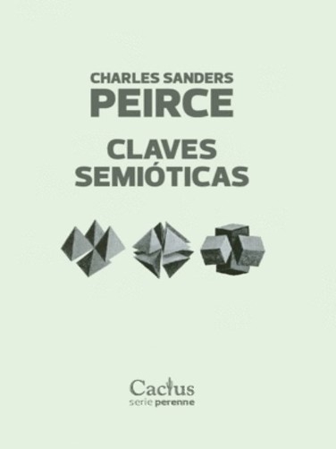 Libro: Claves semioticas | Autor: Charles Sanders Peirce | Isbn: 9789873831881