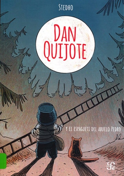 Libro: Dan Quijote y el espagueti del abuelo Pedro | Autor: Steven Dhondt, Stedho | Isbn: 9786071682086