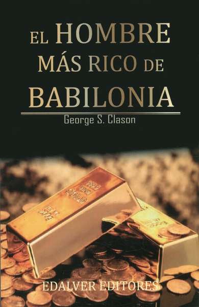 Libro: El hombre mas rico de babilonia | Autor: George S. Clason | Isbn: 9786289554830