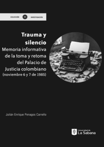 Libro: Trauma y silencio | Autor: Julian Enrique Penagos Carreño | Isbn: 9789581206742