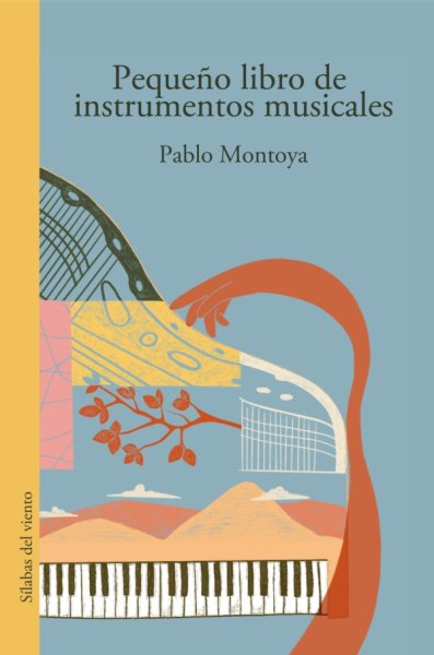 Libro: Pequeño libro de instrumentos musicales | Autor: Pablo Montoya | Isbn: 9786287729025