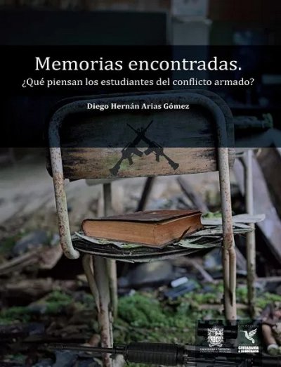 Libro: Memorias encontradas | Autor: Diego Hernán Arias Gómez | Isbn: 9789587873009