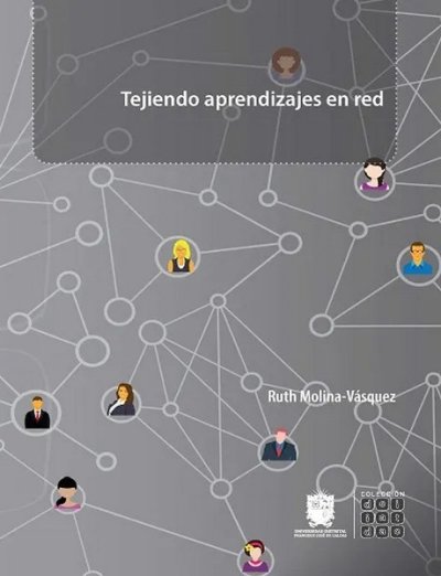 Libro: Tejiendo aprendizajes en red | Autor: Ruth Molina Vásquez | Isbn: 9789587873047