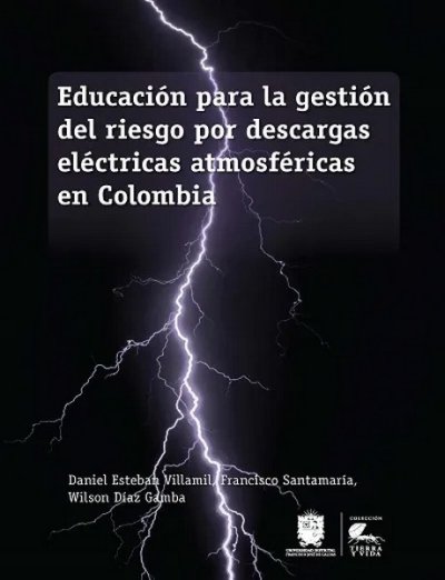 Libro: Educación para la gestión del riesgo por descargas eléctricas atmósfericas | Autor: Autores Varios | Isbn: 9789587873030