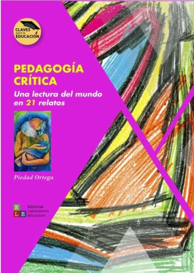 Libro: Pedagogia Critica  Una lectura del mundo en 21 relatos | Autor: Piedad Cecilia Ortega Valencia | Isbn: 9786287682177