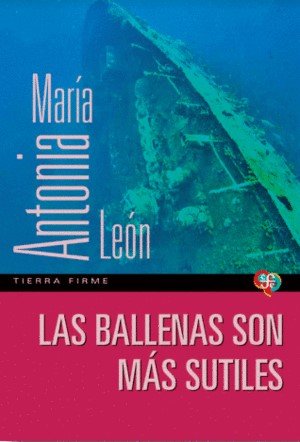 Libro: Las ballenas son más sutiiles | Autor: Maria Antonia León | Isbn: 9789585197824