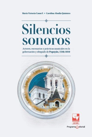 Libro: Silencios sonoros | Autor: María Victoria Casas Figueroa | Isbn: 9789585071414