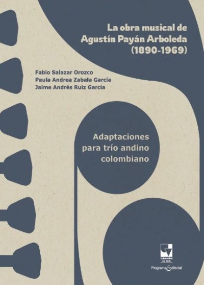 Libro: La obra musical de Agustín Payán Arboleda (1890-1969). | Autor: Autores Varios | Isbn: 9790801631510