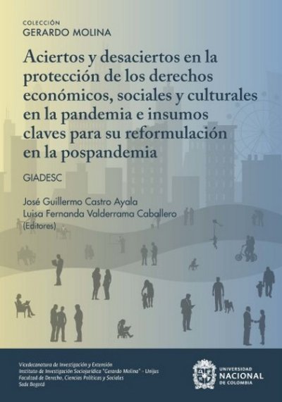 Libro: Aciertos y desaciertos en la protección de los derechos económicos sociales y culturales en la pandemia e insumos claves para su reformulación en la pospandemia | Autor: Autores Varios | Isbn: 9789585055292