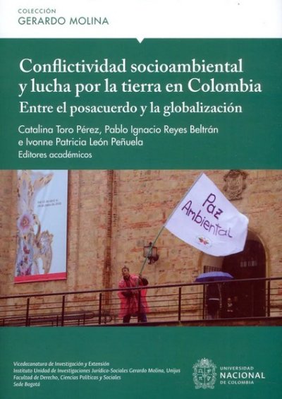 Libro: Conflictividad socioambiental y lucha por la tierra en Colombia. Entre el posacuerdo y la globalización | Autor: Autores Varios | Isbn: 9789587944655