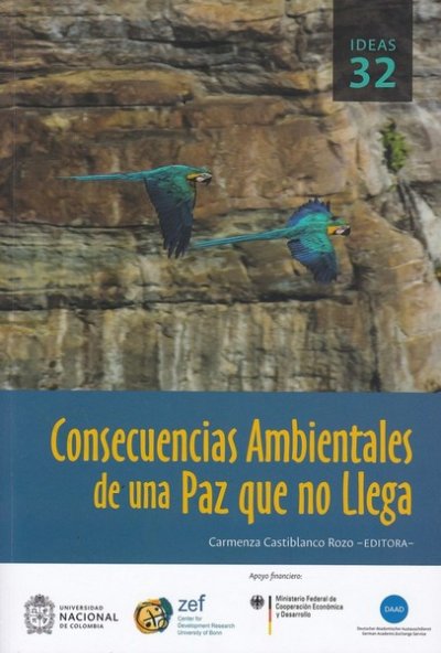 Libro: Consecuencias ambientales de una paz que no llega | Autor: Carmenza Castiblanco Rozo | Isbn: 9789587946291