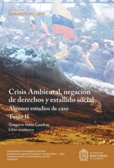 Libro: Crisis Ambiental, negación de derechos y estallido social: algunos estudios de caso. Tomo II | Autor: Gregorio Mesa Cuadros | Isbn: 9789585053045