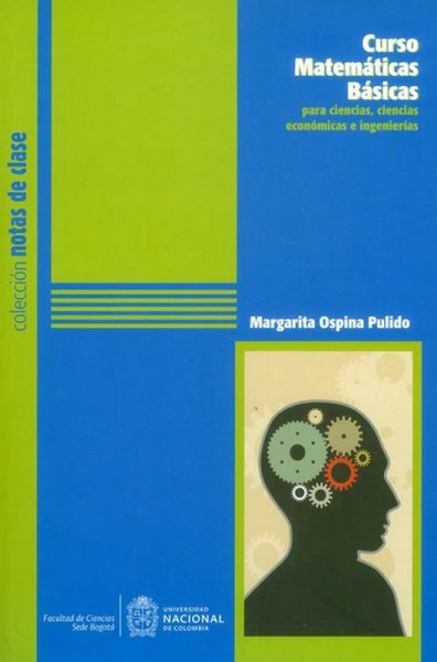 Libro: Curso de matemáticas básicas para ciencias, ciencias económicas e Ingenierías | Autor: Margarita Ospina Pulido | Isbn: 9789587757385