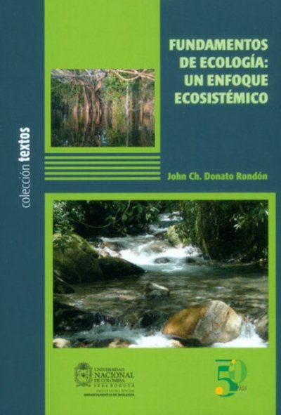 Libro: Fundamentos de ecología: un enfoque ecosistémico | Autor: John Charles Donato Rondón | Isbn: 9789587752373