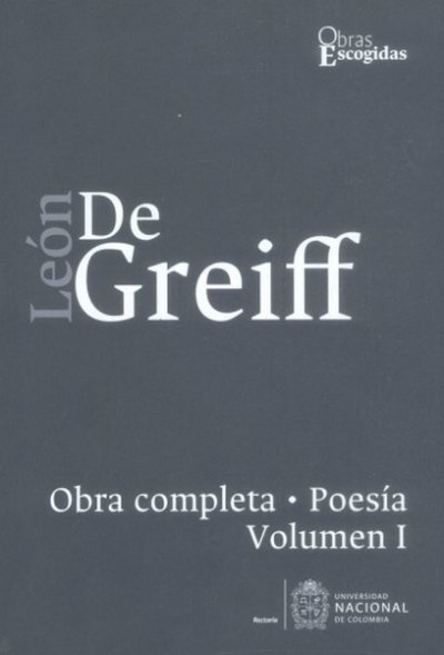 Libro: León de Greiff. Obra completa, poesía Vol I | Autor: Hjalmar Greiff | Isbn: 9789587833966