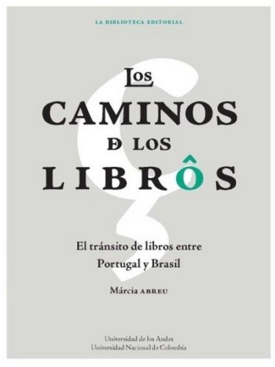 Libro: Los caminos de los libros | Autor: Marcia Abreu | Isbn: 9789587982053