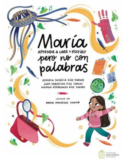 Libro: María aprende a leer y escribir pero no con palabras | Autor: Autores Varios | Isbn: 9789585052253