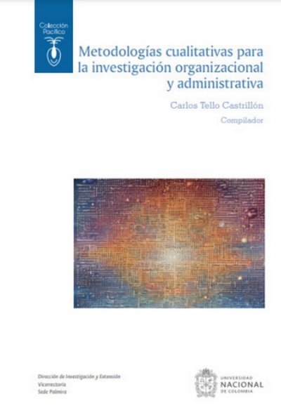 Libro: Metodologías cualitativas para la investigación organizacional y administrativa | Autor: Carlos Tello Castrillón | Isbn: 9789585056206