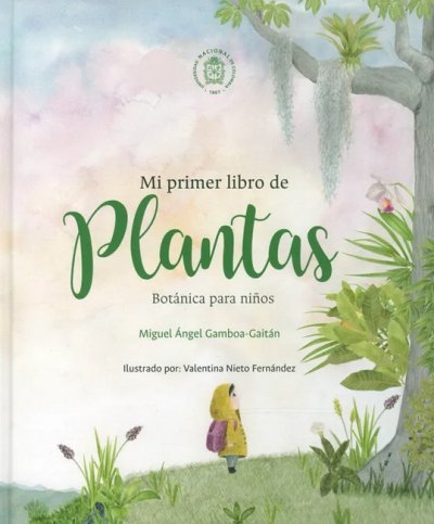 Libro: Mi primer libro de plantas. Botánica para niños | Autor: Miguel Ángel Gamboa | Isbn: 9789587832952