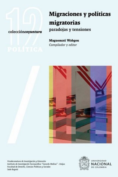 Libro: Migraciones y políticas migratorias: paradojas y tensiones | Autor: Autores Varios | Isbn: 9789585051959