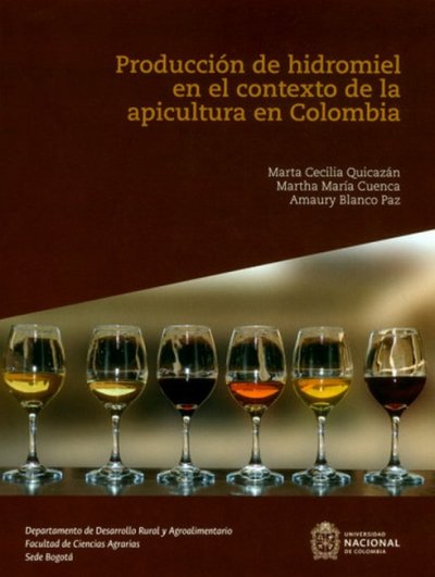 Libro: Producción de hidromiel en el contexto de la apicultura en Colombia | Autor: Autores Varios | Isbn: 9789587836028