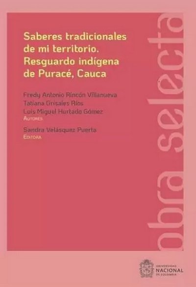 Libro: Saberes tradicionales de mi territorio. Resguardo indígena de Puracé. Cauca | Autor: Autores Varios | Isbn: 9789587948424