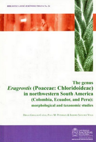 Libro: The genus eragrostis (poaceae: chloridoideae) in northwestern south america (colombia, Ecuador, and Perú) | Autor: Autores Varios | Isbn: 9789587612660