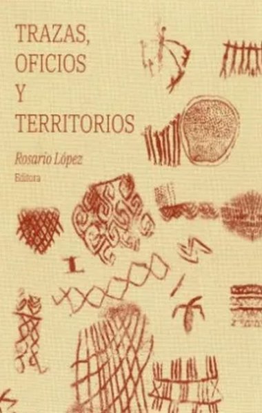 Libro: Trazas, oficios y territorios | Autor: Rosario López | Isbn: 9789585050839